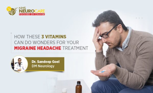 3 Vitamins migraine headache Dr Sandeep Goel Best Neurologist In Jalandhar, Punjab, India