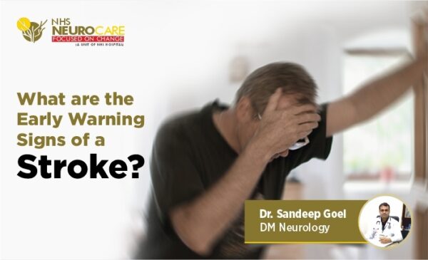 What Are the Early Warning Signs of a Stroke?  by Dr. Sandeep Goel the Best Neurologist in Jalandhar, Punjab, India.